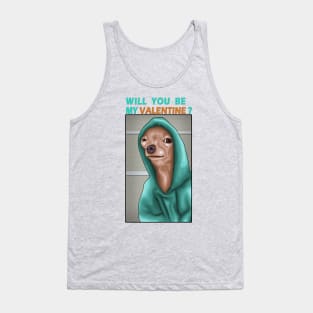A Funny Dog : Will You Be My Valentine ? ( My Dog Is My Valentine ) Tank Top